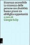 Sicurezza delle persone con disabilità. Buone prassi tra obblighi e opportunità