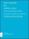 Voci e parole fra realtà e mito. Antropologia della comunicazione sonora