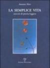 La semplice vita. Esercizi di poesia leggera
