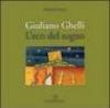 Giuliano Ghelli: l'eco del sogno