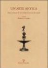 Un'arte antica. Fonti e scritti per la storia della lavorazione dei metalli