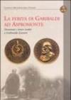 La ferita di Garibaldi ad Aspromonte. Documenti e lettere inedite di Ferdinando Zannetti