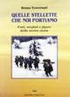 Quelle stellette che noi portiamo. Fatti, misfatti e figure della nostra storia