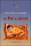 Dal pane al Creatore. Ediz. illustrata