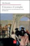 Il tricorno e il ventaglio. Poteri e relazioni tra i sessi nell'aristocrazia veneta del Settecento