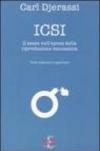 Icsi. Il sesso all'epoca della riproduzione meccanica. Ediz. italiana e inglese