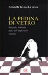 La pedina di vetro. Biografia di Giulia figlia dell'imperatore Augusto