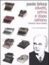 Olivetti, prima e dopo Adriano. Industria di cultura estetica