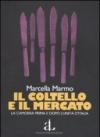 Il coltello e il mercato. La camorra prima e dopo l'unità d'Italia