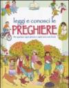 Leggi e conosci le preghiere. Ediz. illustrata