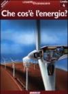 Che cos'è l'energia? Pianeta scienza. Livello 4. Ediz. illustrata