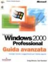 Microsoft Windows 2000 Professional. Guida avanzata