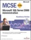 MCSE Readiness Review Esame 70-228 Microsoft SQL Server 2000. Administration. Con CD-ROM