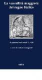 La vassallità maggiore del Regno italico. I «capitanei» nei secoli XI-XII. Atti del Convegno (Verona, 4-6 novembre 1999)