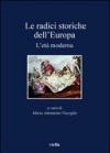 Le radici storiche dell'Europa. L'età moderna