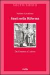 Santi nella Riforma: Da Erasmo a Lutero (Sacro/Santo. Nuova serie Vol. 12)