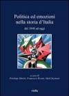 Politica ed emozioni nella storia d’Italia dal 1848 ad oggi (I libri di Viella)