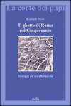 Il ghetto di Roma nel Cinquecento. Storia di un'acculturazione