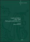 I patti con Padova (1405-1406). Dalla guerra alla Bolla d'oro