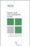 Quattro studi sulla vulnerabilità sociale. Rapporto dell'indagine sociale lombarda 2000