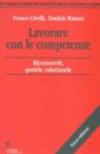 Lavorare con le competenze. Riconoscerle, gestirle, valorizzarle