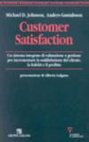 Customer satisfaction. Un sistema integrato di valutazione e gestione per incrementare la soddisfazione del cliente, la fedeltà e il profitto