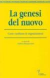 La genesi del nuovo. Come cambiano le organizzazioni