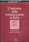 L'industria della comunicazione in Italia. 8° rapporto IEM. Scenari di policy e strategie competitive