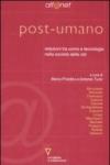 Post-umano. Relazioni tra uomo e tecnologia nella società delle reti