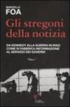 Gli stregoni della notizia. Da Kennedy alla guerra in Iraq. Come si fabbrica informazione al servizio dei governi