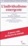 L'individualismo emergente. Il nuovo volto del lavoro in azienda