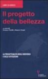 Il progetto della bellezza. La progettualità degli individui e delle istituzioni