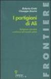 I partigiani di Alì. Religione, identità e politica nel mondo sciita