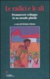 La radici e le ali. Promuovere sviluppo in un mondo plurale