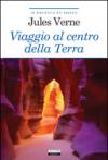 Viaggio al centro della terra. Ediz. integrale