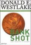 Bank shot. Come sbancare il lunario