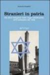 Stranieri in patria. Gli ebrei bolognesi dalle leggi antiebraiche all'8 settembre del 1943