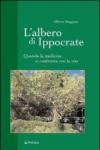 L'albero di Ippocrate. Quando la medicina si confronta con la vita