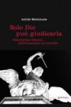 Solo Dio può giudicarla. Giacomina Allocca, dall'eutanasia al suicidio