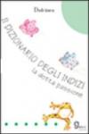 Il dizionario degli indizi. La dotta passione