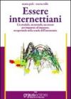 Essere internettiani. Un modulo, un metodo, un mezzo per imparare ad imparare recuperando nella scuola dell'autonomia. Per le Scuole superiori