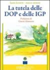 La tutela delle D.O.P. e delle indicazioni geofrafiche protette