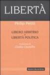 Libertà. Libero arbitrio e libertà politica