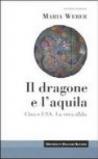 Il dragone e l'aquila. Cina e Usa. La vera sfida