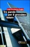 Tre parole per il prossimo futuro