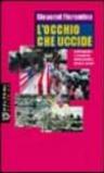 L'occhio che uccide. La fotografia e la guerra: immaginario, torture, orrori