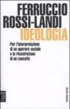 Ideologia. Per l'interpretazione di un operare sociale e la ricostruzione di un concetto