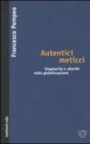 Autentici meticci. Singolarità e alterità nella globalizzazione