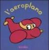 L'aeroplano. Ediz. illustrata