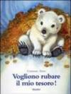 Vogliono rubare il mio tesoro!